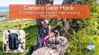 Camera Gear Hack: A Cheap, Quick-Access Way to Carry Your GoPro