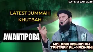 Latest Jummah Khutbah Awantipora| Molana Irshad ah Tantray Al-Madhani | On Conscience | 2 jan 2026