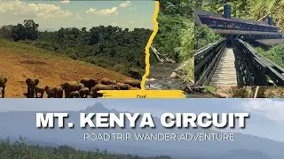 Mt. Kenya Circuit | Road Trip | Adventure | Ark Lodge | Meru Greenery