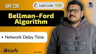 Leetcode 743: Network Delay Time in Telugu | Bellman-Ford Algorithm | Python DSA | srkcodes