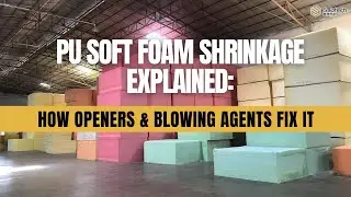 PU Soft Foam Shrinkage Explained: How Openers & Blowing Agents Fix It