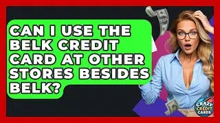 Can I Use The Belk Credit Card At Other Stores Besides Belk? - Crazy About Credit Cards