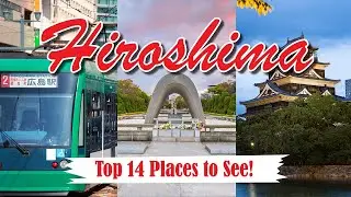 Hiroshima Travel Guide: Top Experiences
