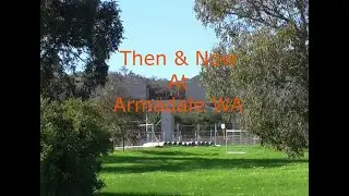 Then and Now at Armadale WA  7 12 25