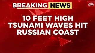 Kamchatka News: Quake Sparks Tsunami, 5-Metre Waves Hit Russia; US, Japan On Alert | India Today