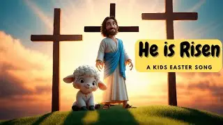 He Is Risen &ndash; Easter Bedtime Worship Song for Kids
