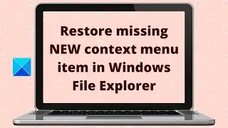 Restore missing NEW context menu item in Explorer in Windows 11