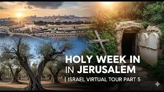 Israel Virtual Tour | Day 5