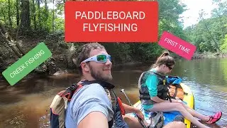 GIRLFRIENDS FIRST TIME FLY FISHING! (ISUP PADDLE BOARD FISHING)