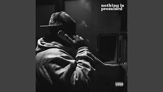 Nothing is Promised (feat. Daylyt, Lyric Michelle, The Ichiban Don, C.S. Armstrong & Earlee Riser)