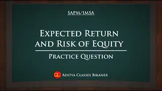 Risk and Return of Equity | Numerical Example | SAPM