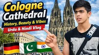 Cologne Cathedral 🇩🇪 | History, Beauty & Vibes | Urdu & Hindi