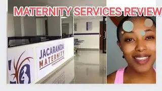 JACARANDA MATERNITY SERVICES REVIEW Nairobi,Kenya.
