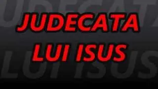 JUDECATA LUI ISUS