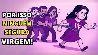 NINGU&Eacute;M CONSEGUE SEGURAR o signo de Virgem por causa de 7 MOTIVOS ESTRANHOS - Saiba o quanto antes!