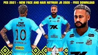 PES 2021 - НОВОЕ ЛИЦО И ПРИЧЕСКА НЕЙМАРА-МЛАДШЕГО 2026