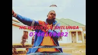 2026-NG'WIZUKULU SHILUNGA SONG LIZIKI YASS RECOD