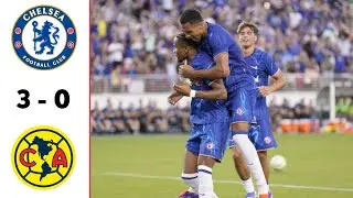Chelsea vs Club America 3 - 0 | Friendly Match Results Today 2024