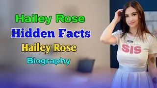 Hailey Rose Hidden Facts