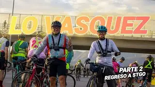 LO VASQUEZ 2024 | Regreso a Santiago | PARTE 2