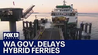 WA Gov. Ferguson pauses hybrid-electrification of state ferries | FOX 13 Seattle