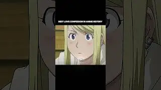 edward confession his feelings to winry | #anime #fullmetalalchemist #animeedit