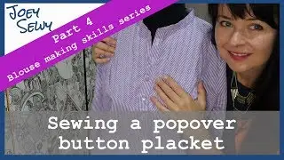 Sewing a button placket | Blouse and shirt making Part 4