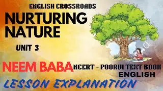Class 6 NCERT Poorvi English | Nurturing Nature | Unit 3 'Neem Baba' | Lesson Explained