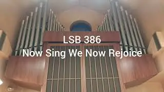 LSB 386 Now Sing We, Now Rejoice