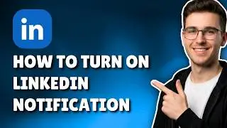 HOW TO TURN ON LINKEDIN NOTIFICATIONS (STEP-BY-STEP GUIDE 2026)