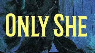 Only She (Short Psychological  film)