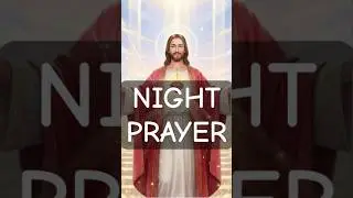 A Night Prayer Spoken to Jesus