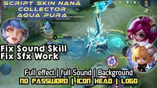 New Update Script Skin Nana Collector Aqua Pura Patch Terbaru No Password