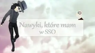 Nawyki, kt&oacute;re mam w SSO