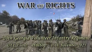 WAR OF RIGHTS - AMERICAN CIVIL WAR BATTLE - 20TH GEORGIA INFANTRY - UEC EVENT - 15 11 25 - HILLTOP