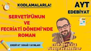 49) SERVETİFÜNUN VE FECRİATİ DÖNEMİ'NDE ROMAN