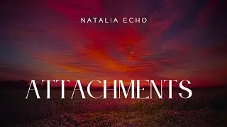 Natalia Echo - Attachments (Official Lyrics) | Dark R&B
