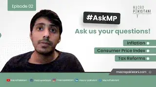 Ask MP I Episode 02 I Inflation, CPI, Tax Reforms