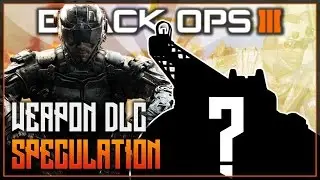 WHAT NEW WEAPONS COULD WE GET? - Black Ops 3 Weapon DLC Theory & Discussion - COD BO3