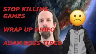 VTUBER reacting to the Stop Killing Games Wrap Up (VOD)