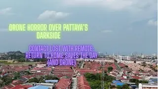 A near drone disaster avoided in East Pattaya! Lost signal! RTH to the rescue!