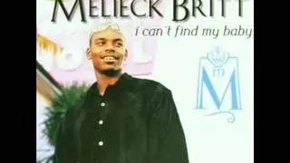 Melieck Britt - I Can't Find My Baby (Benztown Mixdown)