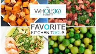 Whole 30 Favorite Kitchen Tools