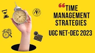 Time Management Strategies for UGC NET-DEC 2023 attempt