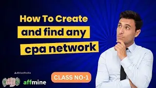 how to create and find any cpa network || CPA Marketing || Class No-1