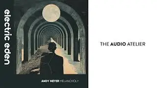Andy Meyer - Melancholy [Electric Eden Records]