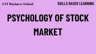 Psychology of Stock Market || ETF Business School