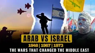 Arab&ndash;Israel Wars: Full Timeline of All Wars (1948&ndash;1973) | Complete Story