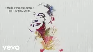 Fran&ccedil;ois Morel - Moi j'prends mon temps (Henri a 100 ans) (Teaser)