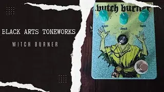 Black Arts Toneworks Witch Burner Demo